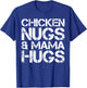 Chicken Nugs And Mama Hugs Cute Chicken Nugget Lover T-Shirt - T-Shirt | Royal