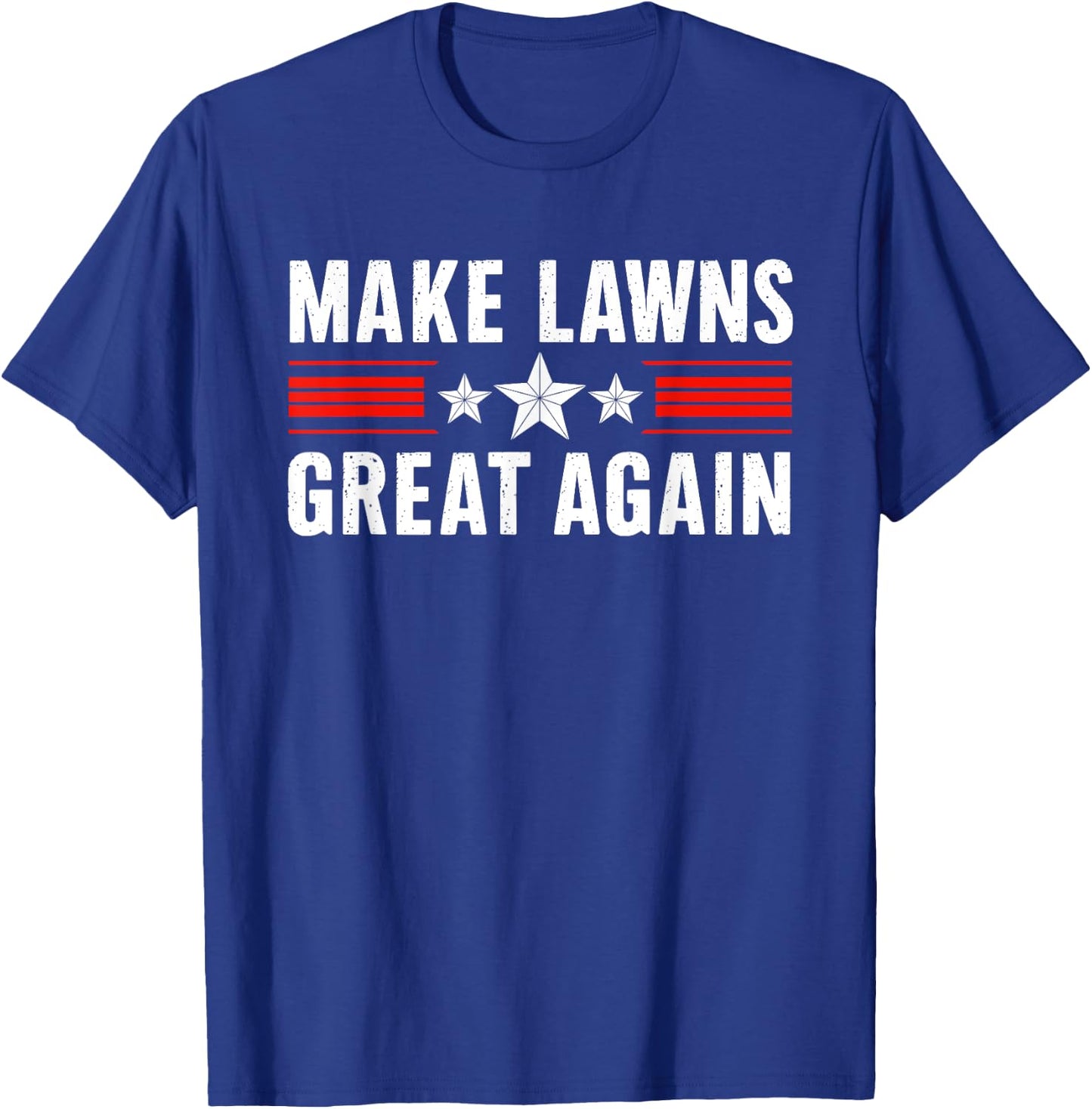 Funny Lawn Mower Dad Gardener: Make Lawns Great Again T-Shirt - T-Shirt | Royal