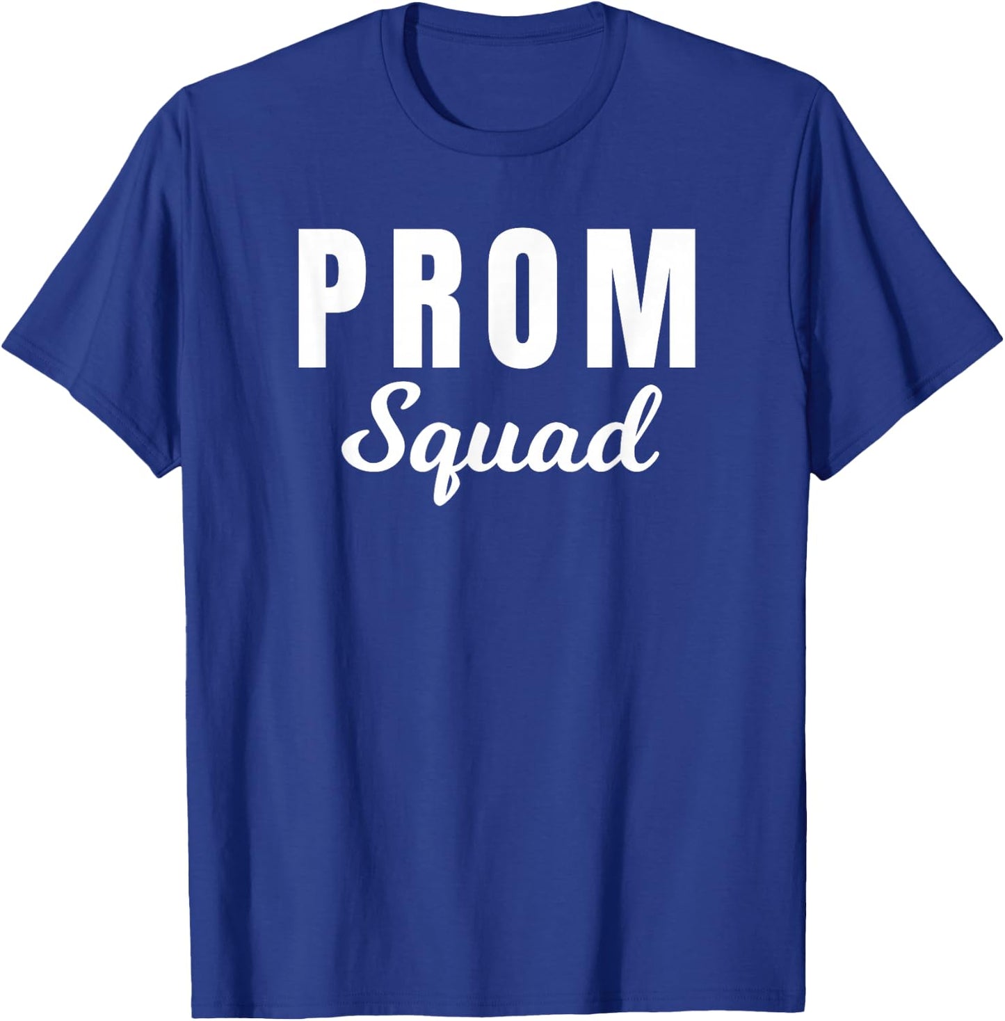 Prom Squad High School Dance Prom Night Formal Event T-Shirt - T-Shirt | Royal