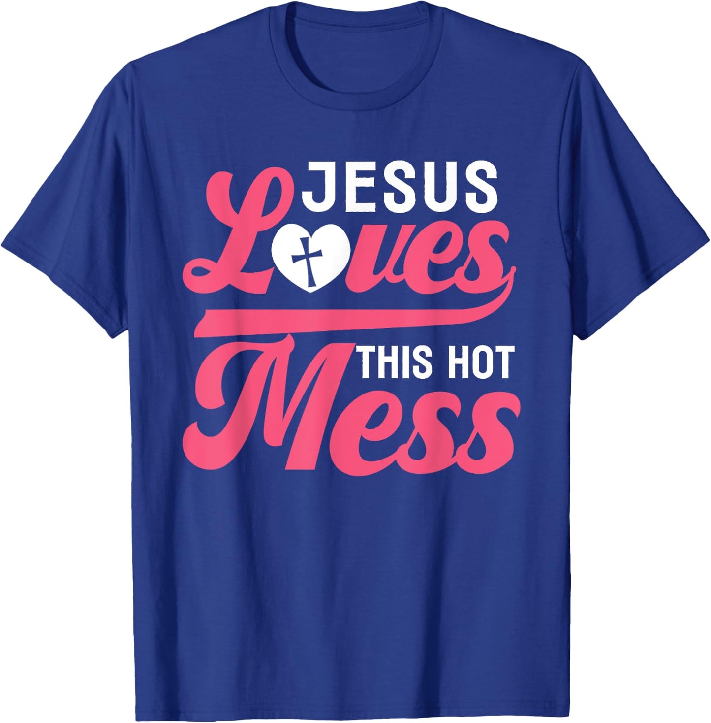 Jesus Loves This Hot Mess - Bless This Mess Funny T-Shirt - T-Shirt | Royal