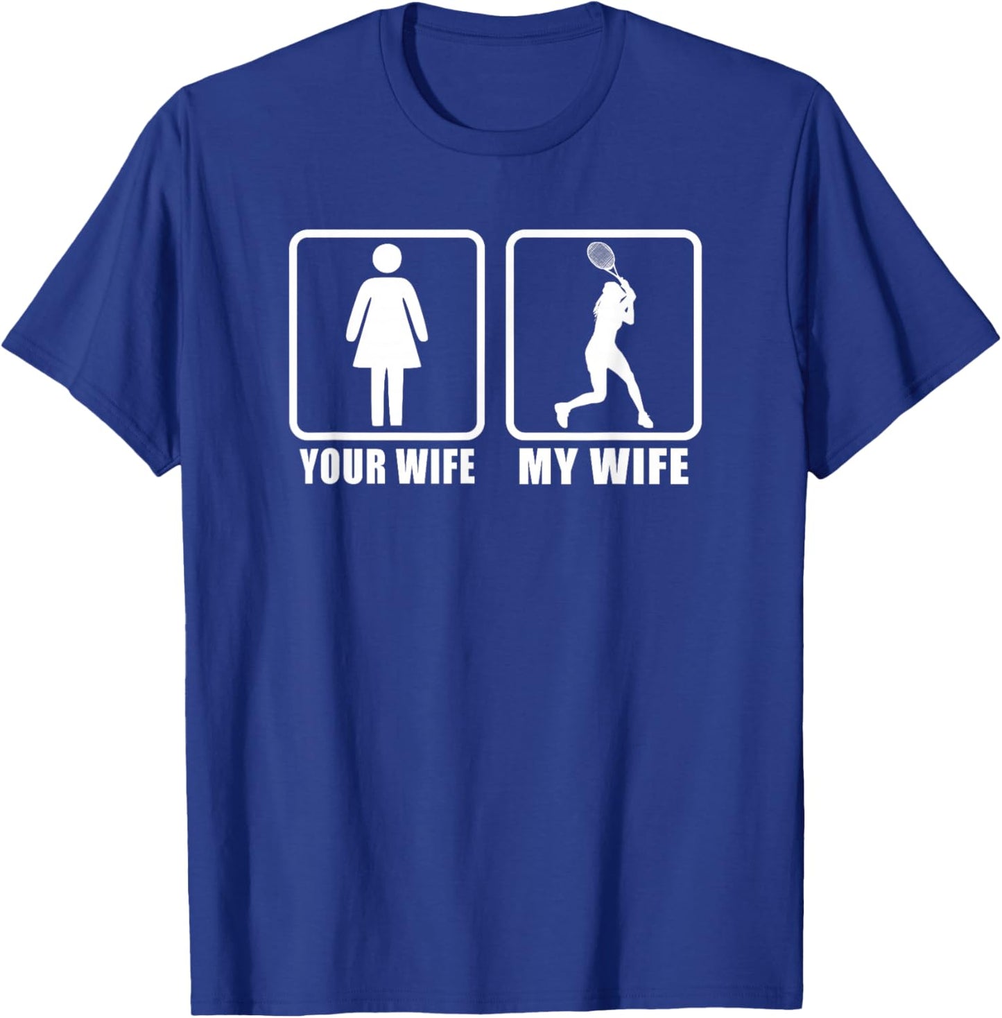 Your Wife My Wife Spouse Husband Racquet Tennis T-Shirt - T-Shirt | Royal