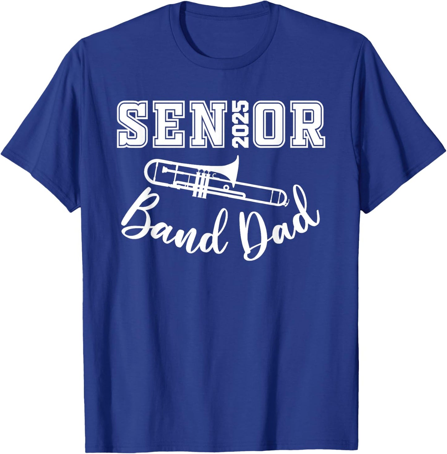 Senior Band Dad 2025 Marching Band Class Of 2025 Trombone T-Shirt - T-Shirt | Royal