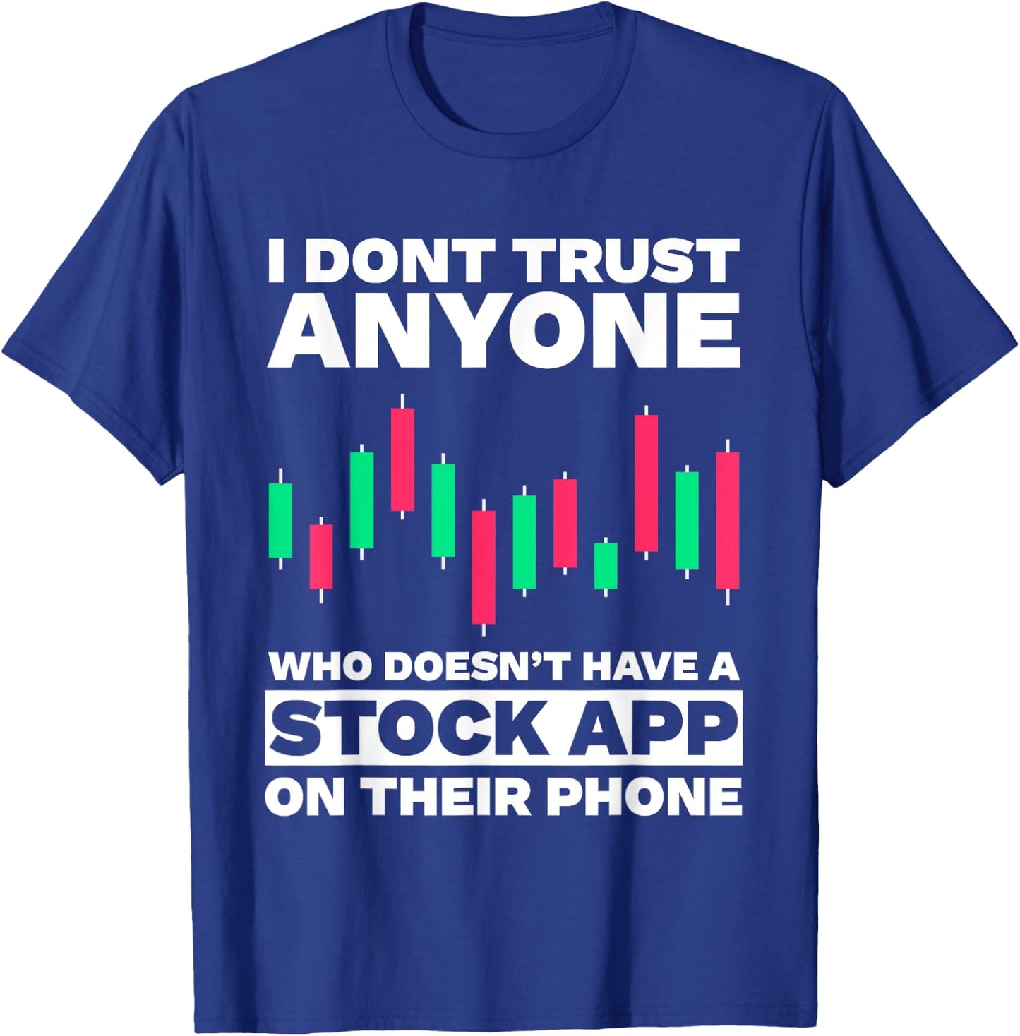 Funny Stock Trading Design Stock Market Stock Trader T-Shirt - T-Shirt | Royal