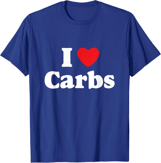 I Love Carbs / Bread, Gluten, Donuts, Sandwiches, Bagels T-Shirt - T-Shirt | Royal