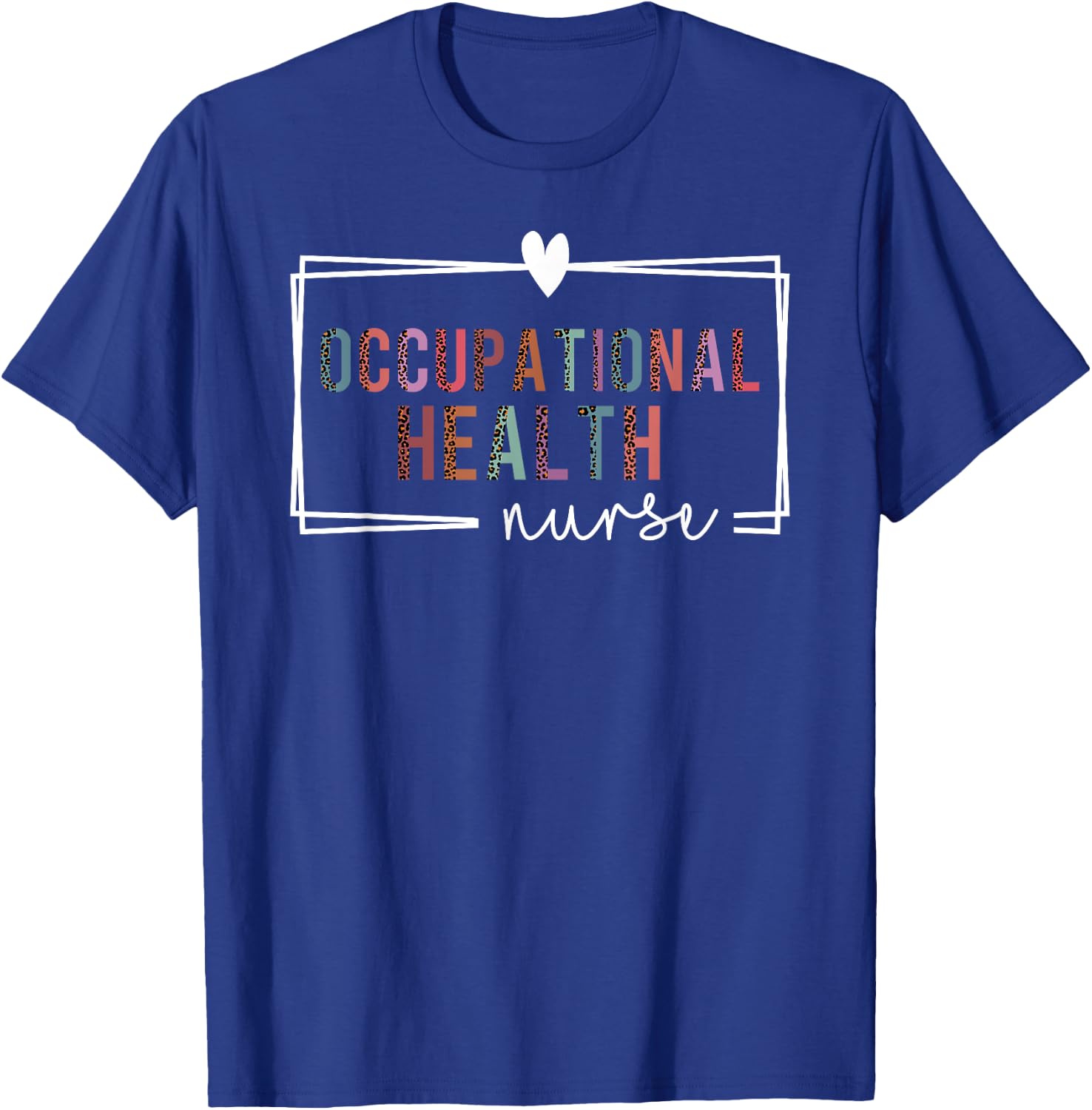 Occupational Health Nurse Occupational Health Nurse Nurses T-Shirt - T-Shirt | Royal