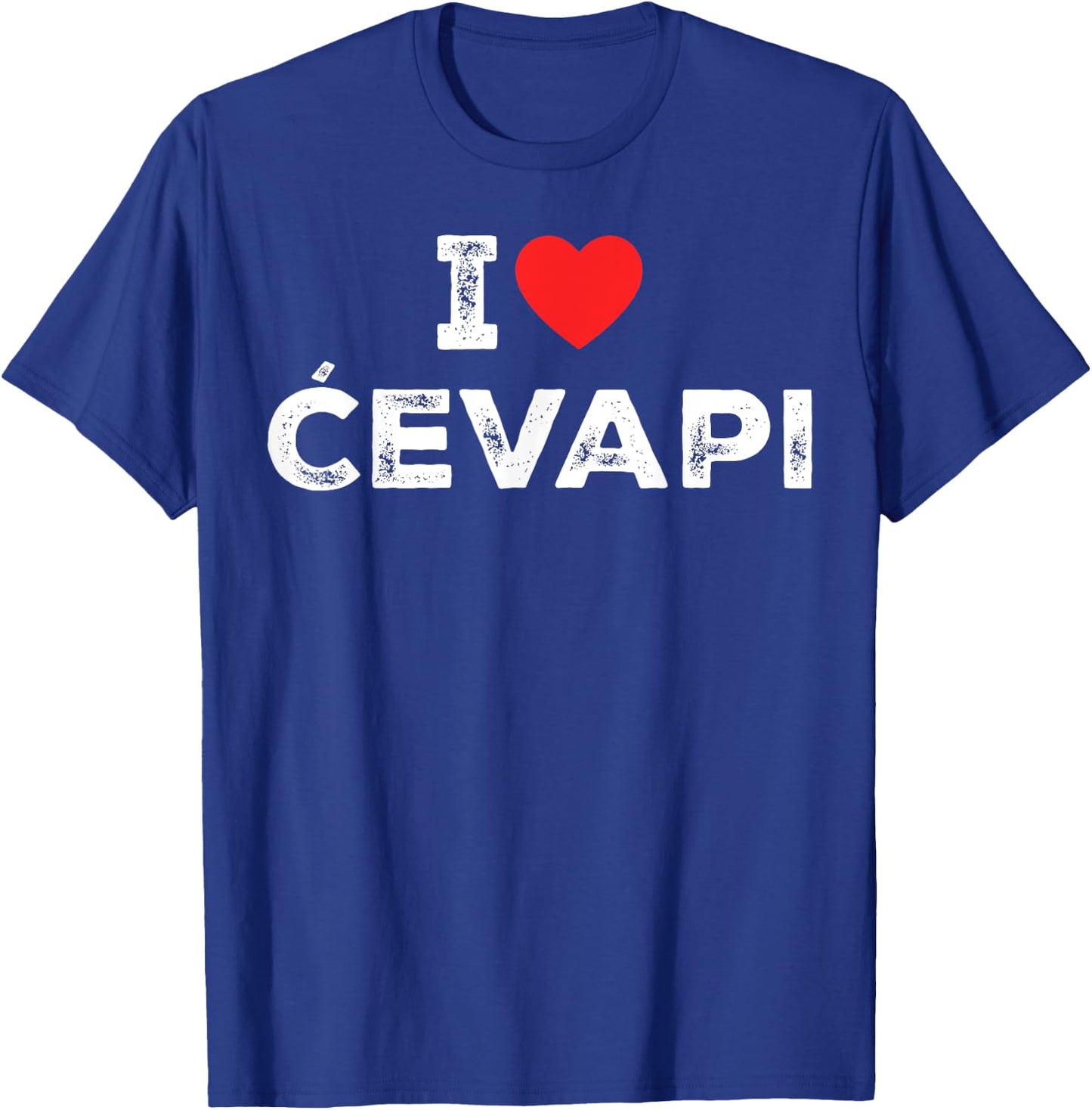 I Love Cevapi I Heart Cevapi - Funny Balkan Food T-Shirt - T-Shirt | Royal