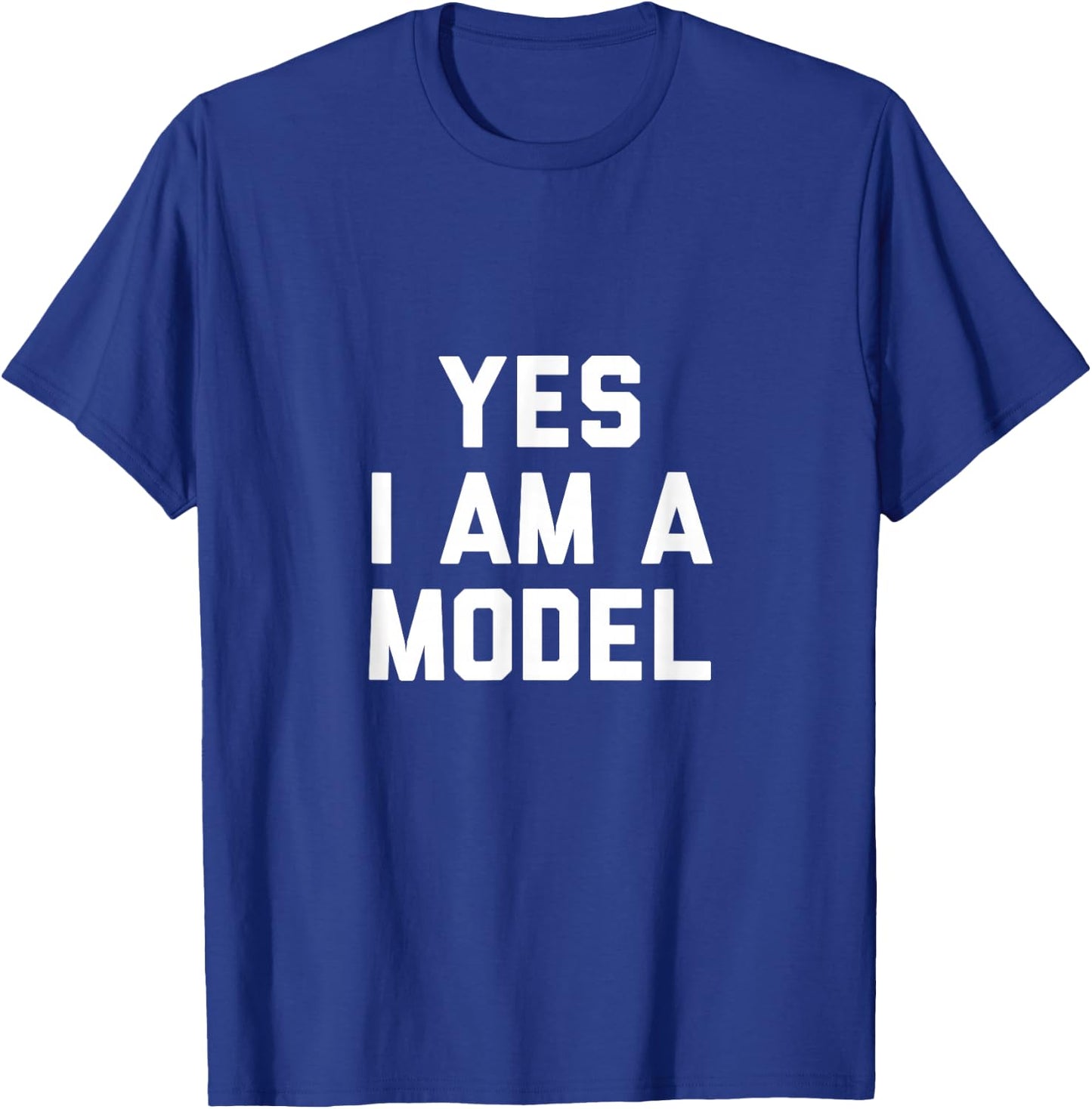 Yes I Am A Model T-Shirt - T-Shirt | Royal