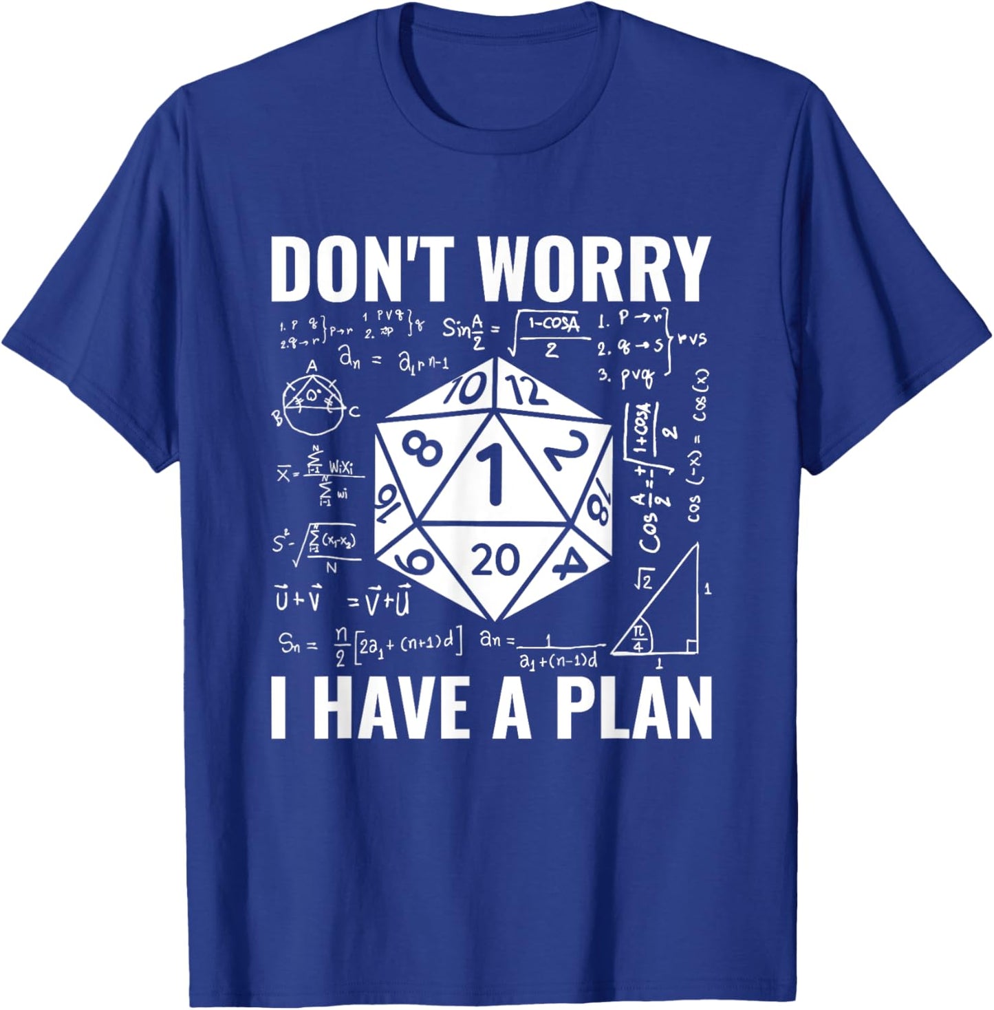 Don't Worry I Have A Plan Role Playing Tabletop RPG Gamer T-Shirt - T-Shirt | Royal