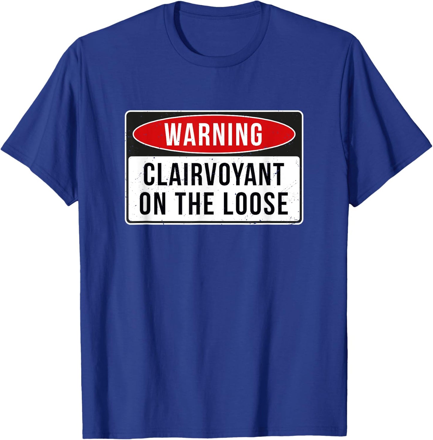 Warning Sign - Clairvoyant On The Loose Funny Job Quote T-Shirt - T-Shirt | Royal