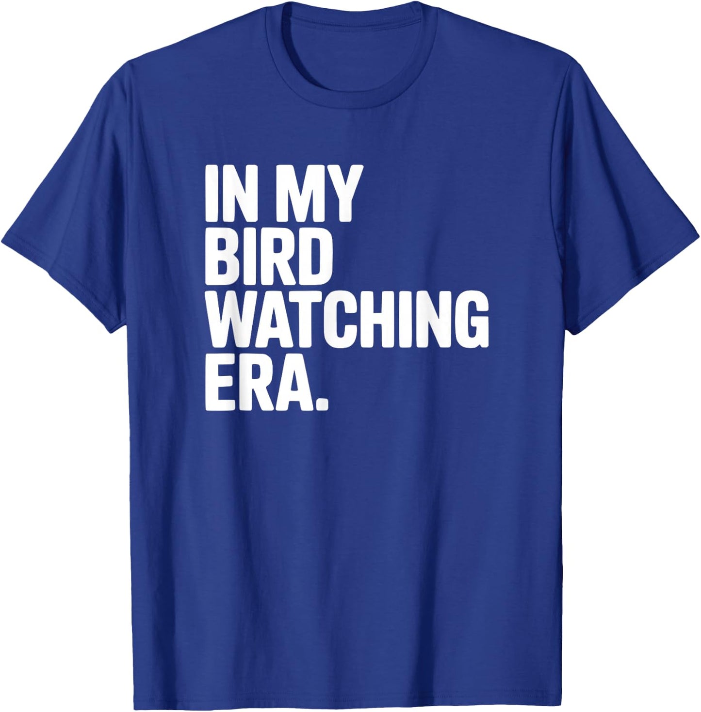 in My Bird Watching Era T-Shirt - T-Shirt | Royal