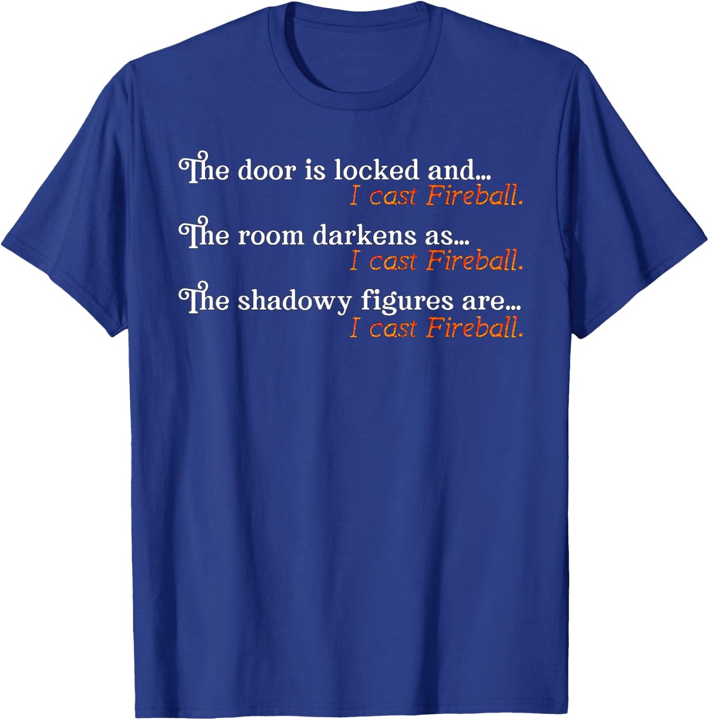I Cast Fireball Dialogue Funny Wizard T-Shirt - T-Shirt | Royal