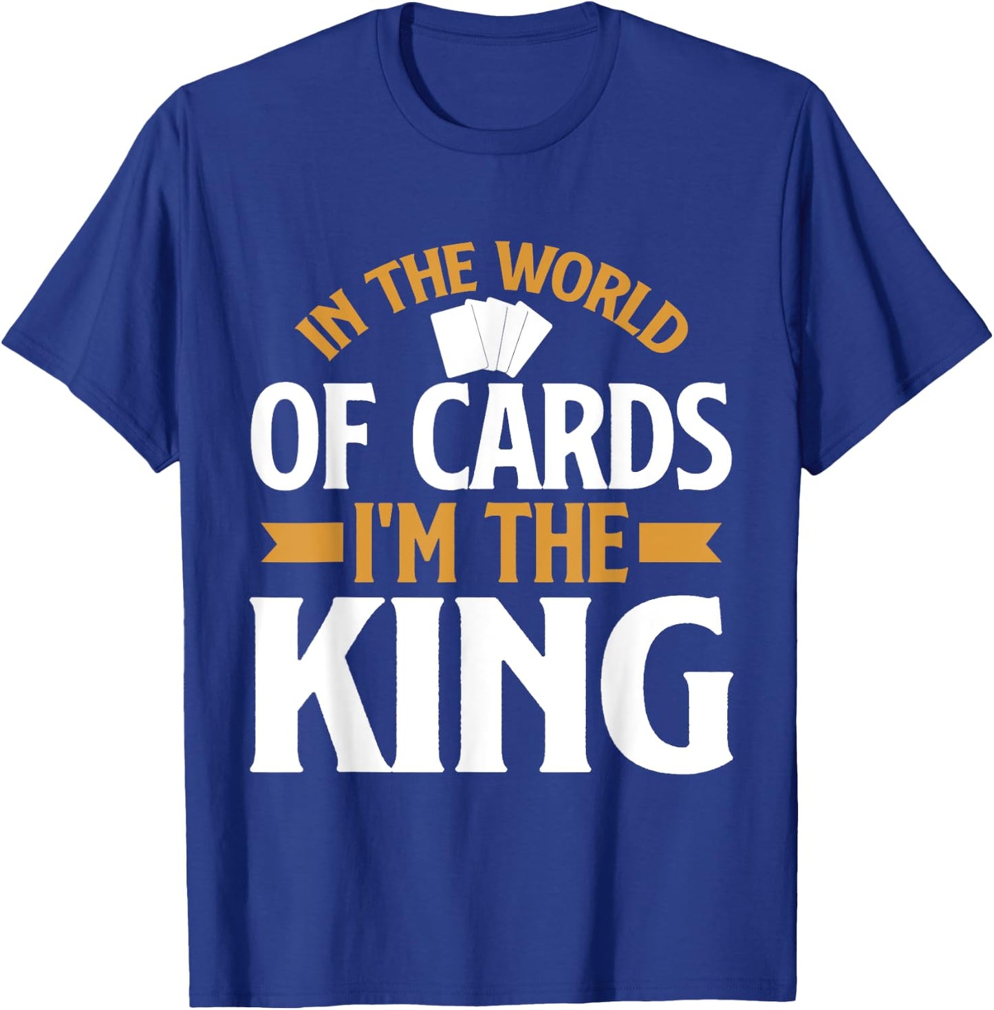 In the World of Cards im the King Trading Card T-Shirt - T-Shirt | Royal