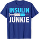Insulin Junkie Shirt | Cool Prevent Diabetes Gift T-Shirt - T-Shirt | Royal