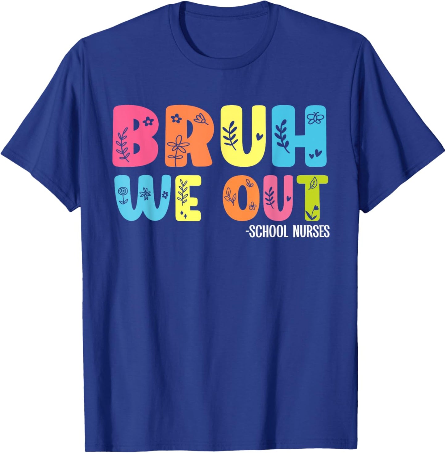 Retro Groovy Bruh We Out School Nurses Last Day Of School T-Shirt - T-Shirt | Royal