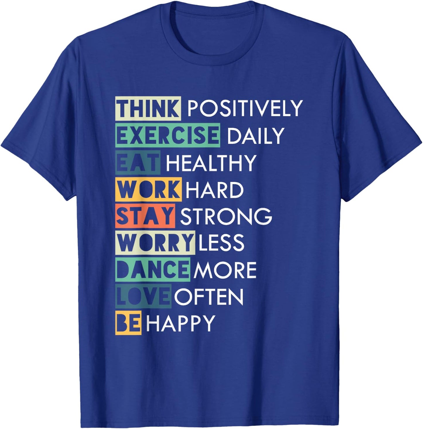 Inspirational Message - Think Positive Love Often Be Happy T-Shirt - T-Shirt | Royal