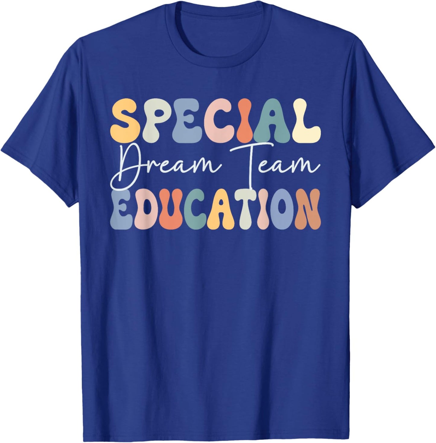 special education dream team Special Education Squad T-Shirt - T-Shirt | Royal