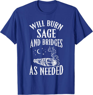 Will Burn Sage and Bridges as Needed Funny Witch Halloween T-Shirt - T-Shirt | Royal
