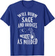 Will Burn Sage and Bridges as Needed Funny Witch Halloween T-Shirt - T-Shirt | Royal