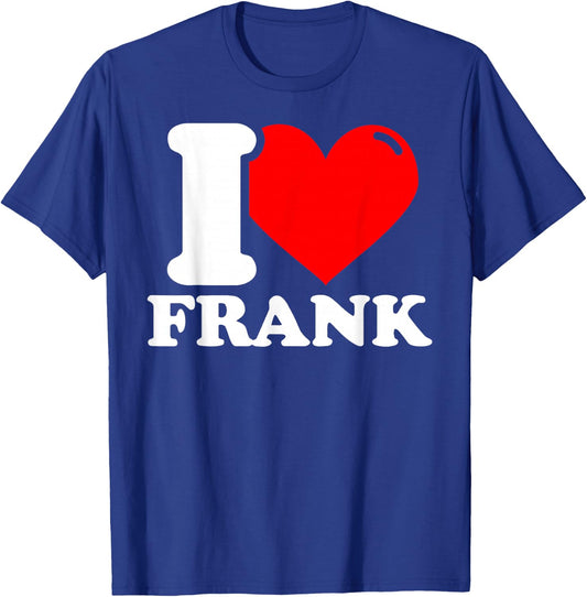 I Love Frank T-Shirt - T-Shirt | Royal