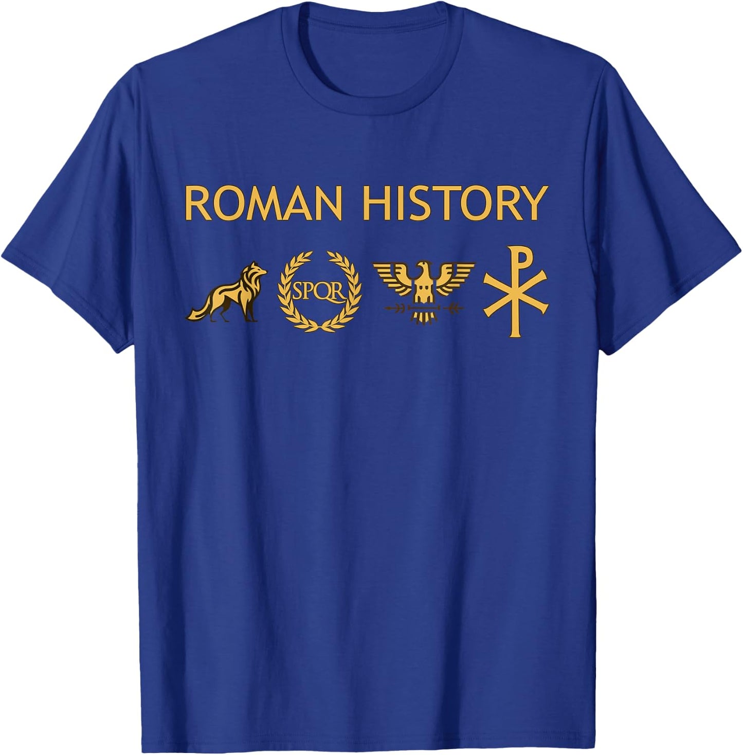 Roman History From Kingdom to Empire Ancient Rome T-Shirt - T-Shirt | Royal