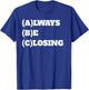 Always Be Closing Sales T-Shirt - T-Shirt | Royal
