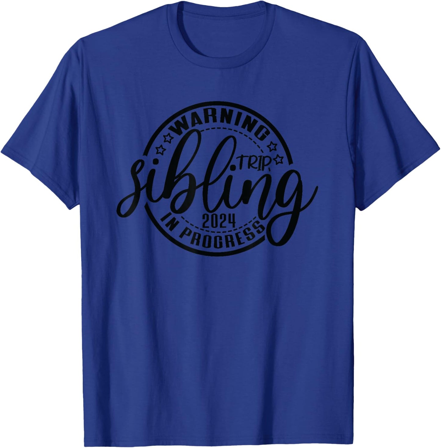 2024 Warning Sibling Trip in Progress for Family Reunion T-Shirt - T-Shirt | Royal