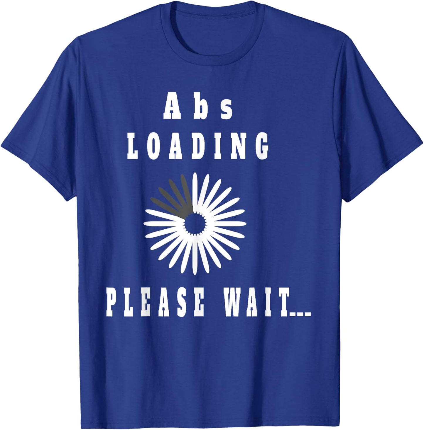 Abs Loading Please Wait Funny Six-Pack Abdominal T-Shirt - T-Shirt | Royal
