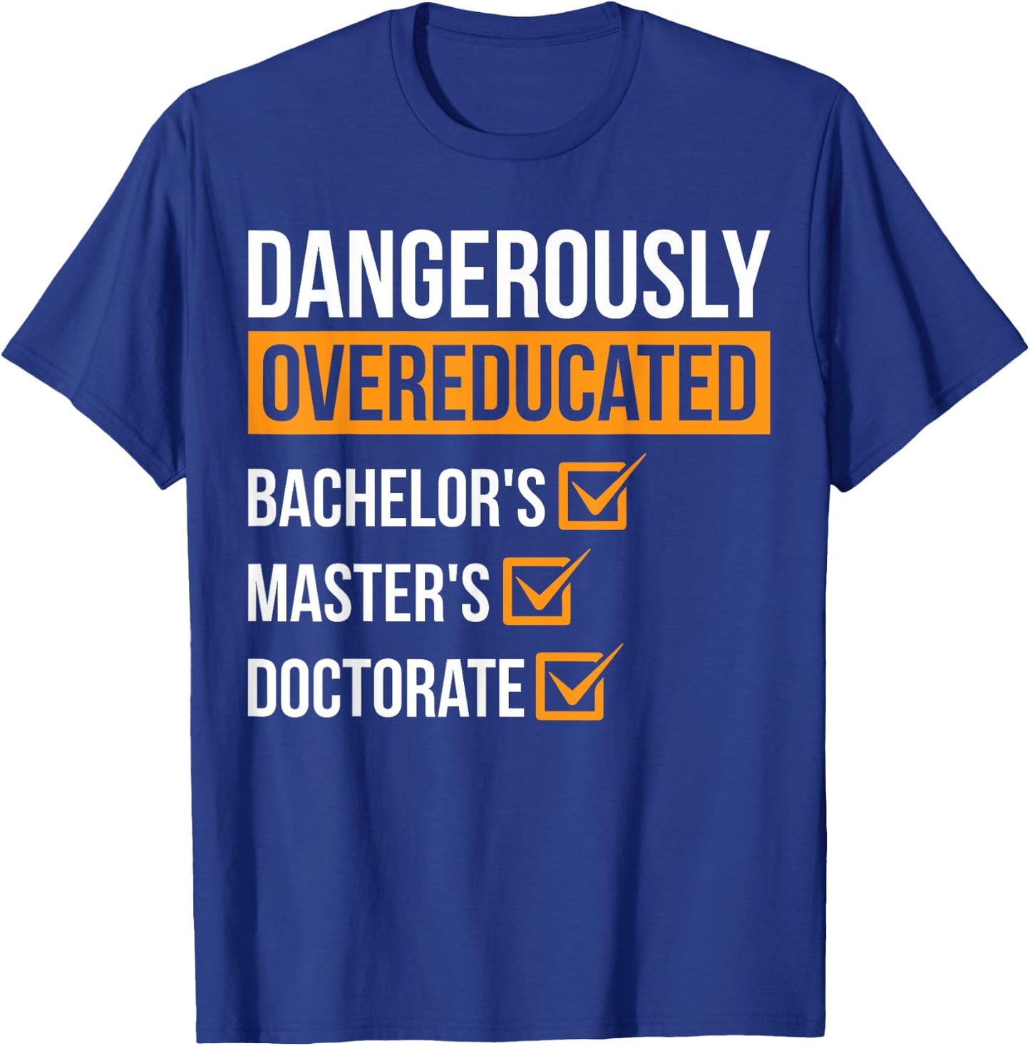Dangerously Overeducated T-Shirt - T-Shirt | Royal