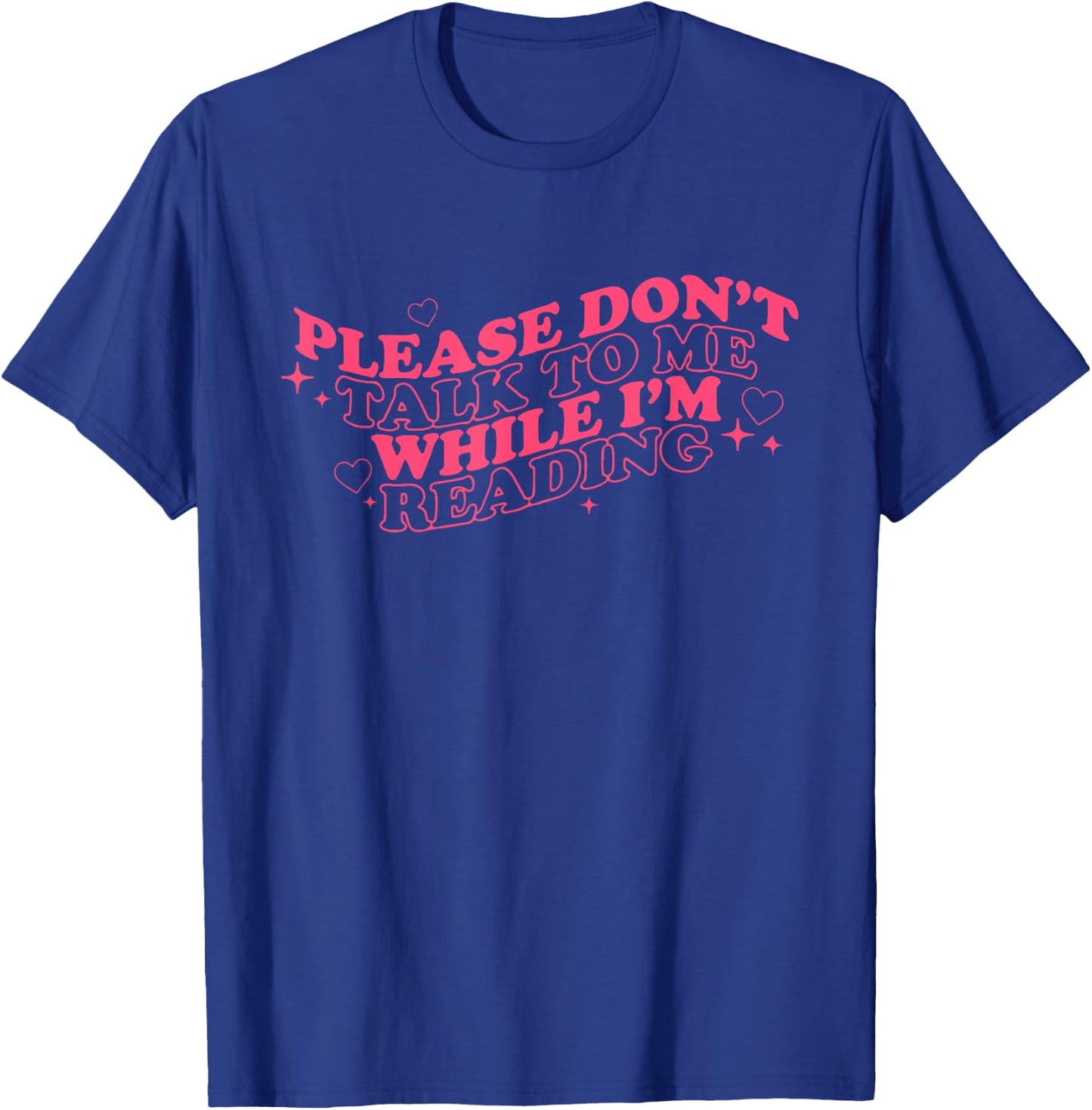 Don't Talk To Me While I'm Reading Apparel T-Shirt - T-Shirt | Royal