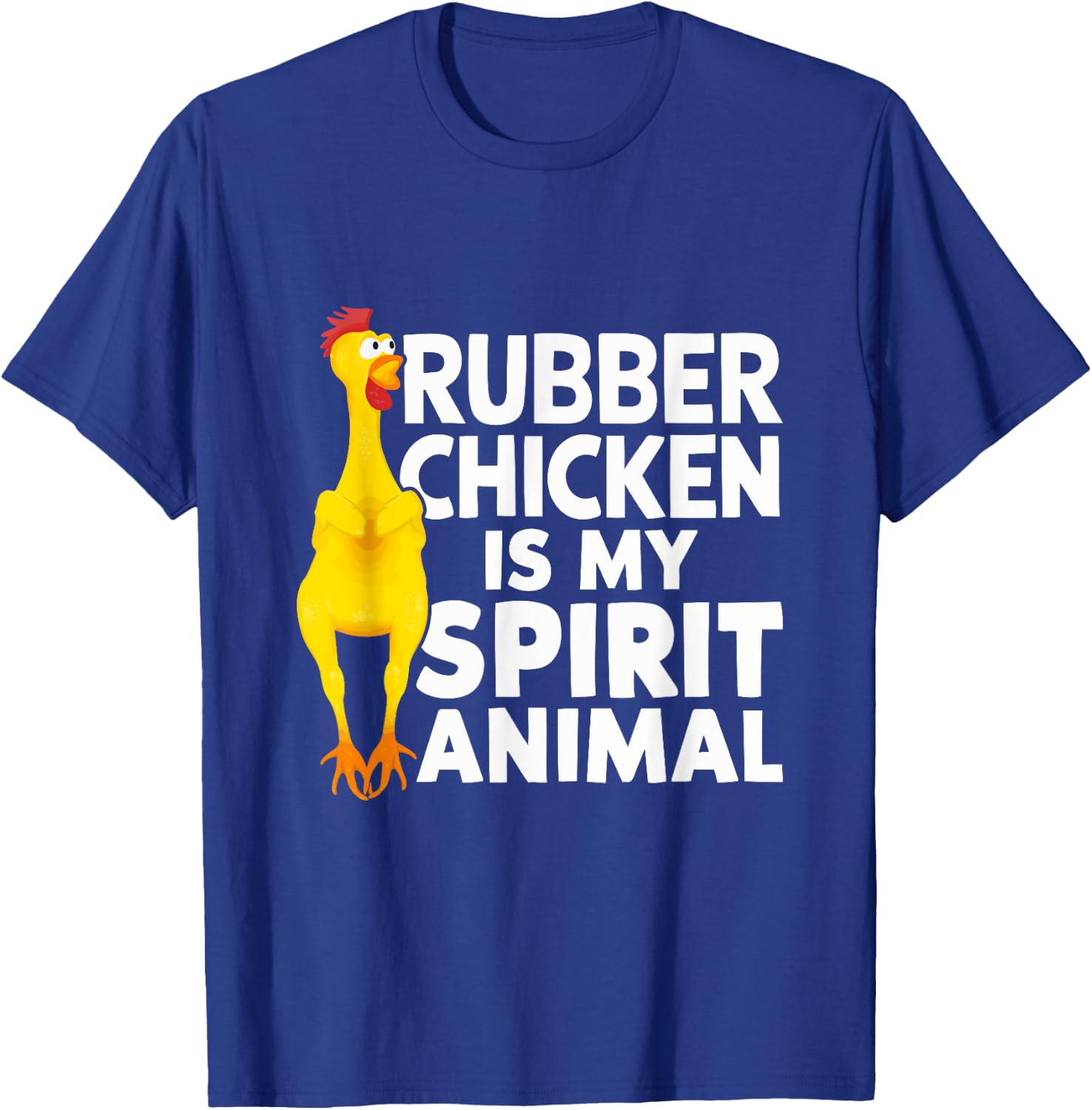 Rubber Chicken Is My Spirit Animal Funny T-Shirt - T-Shirt | Royal