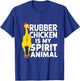 Rubber Chicken Is My Spirit Animal Funny T-Shirt - T-Shirt | Royal