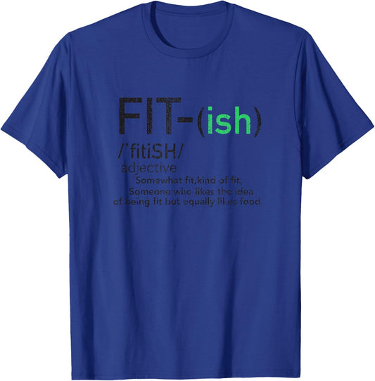 Funny Fit ish For Workout, Gym T-Shirt - T-Shirt | Royal
