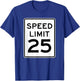 Speed Limit 25 MPH Street Traffic Sign For Runners T-Shirt - T-Shirt | Royal