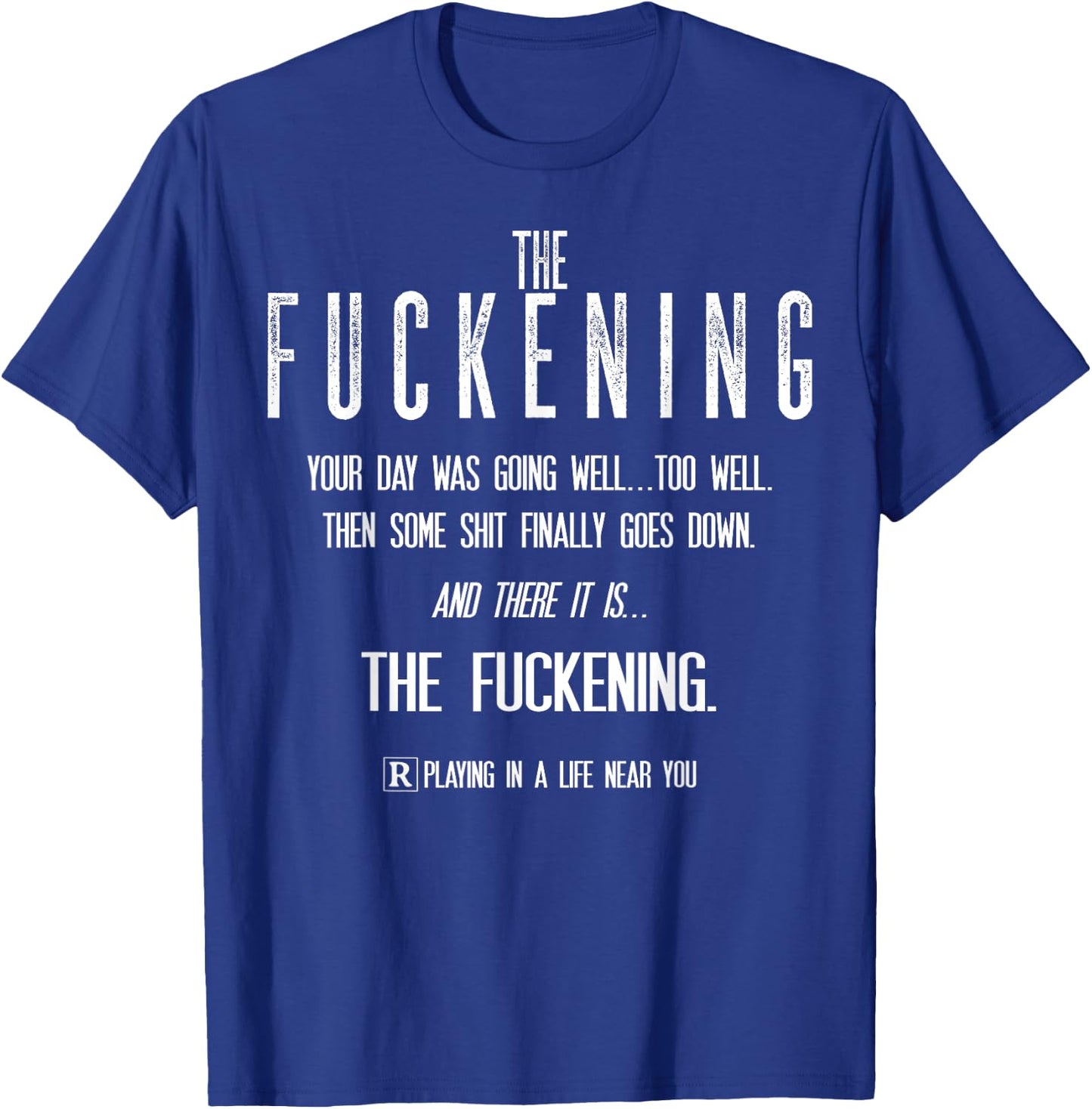 The Fuckening Your Day Was Going Well Too Well T-Shirt - T-Shirt | Royal