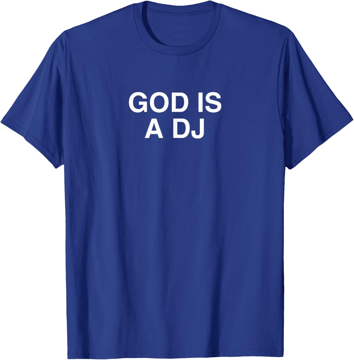 God Is A DJ Y2K Techno EDM Music Festival Dubstep Rave DNB T-Shirt - T-Shirt | Royal