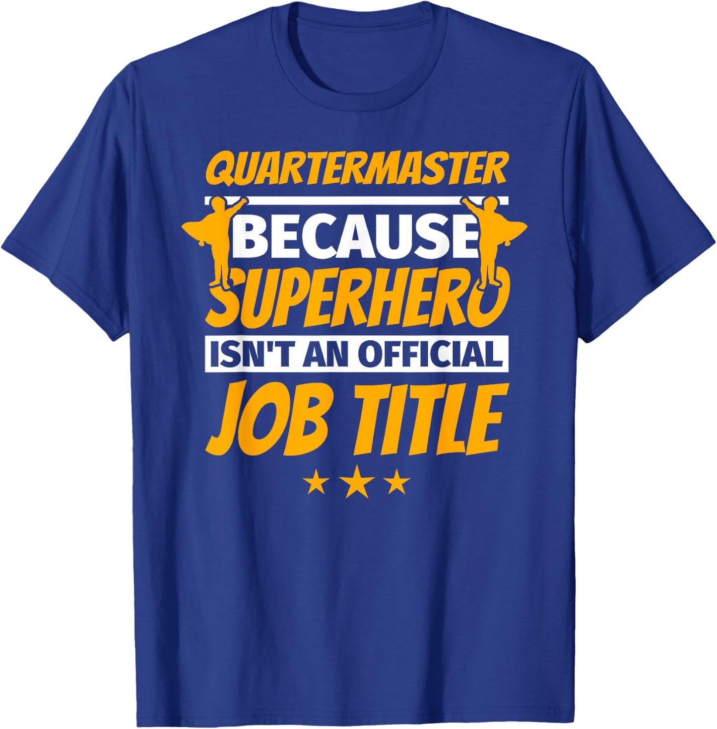 QUARTERMASTER Funny Humor Gift T-Shirt - T-Shirt | Royal