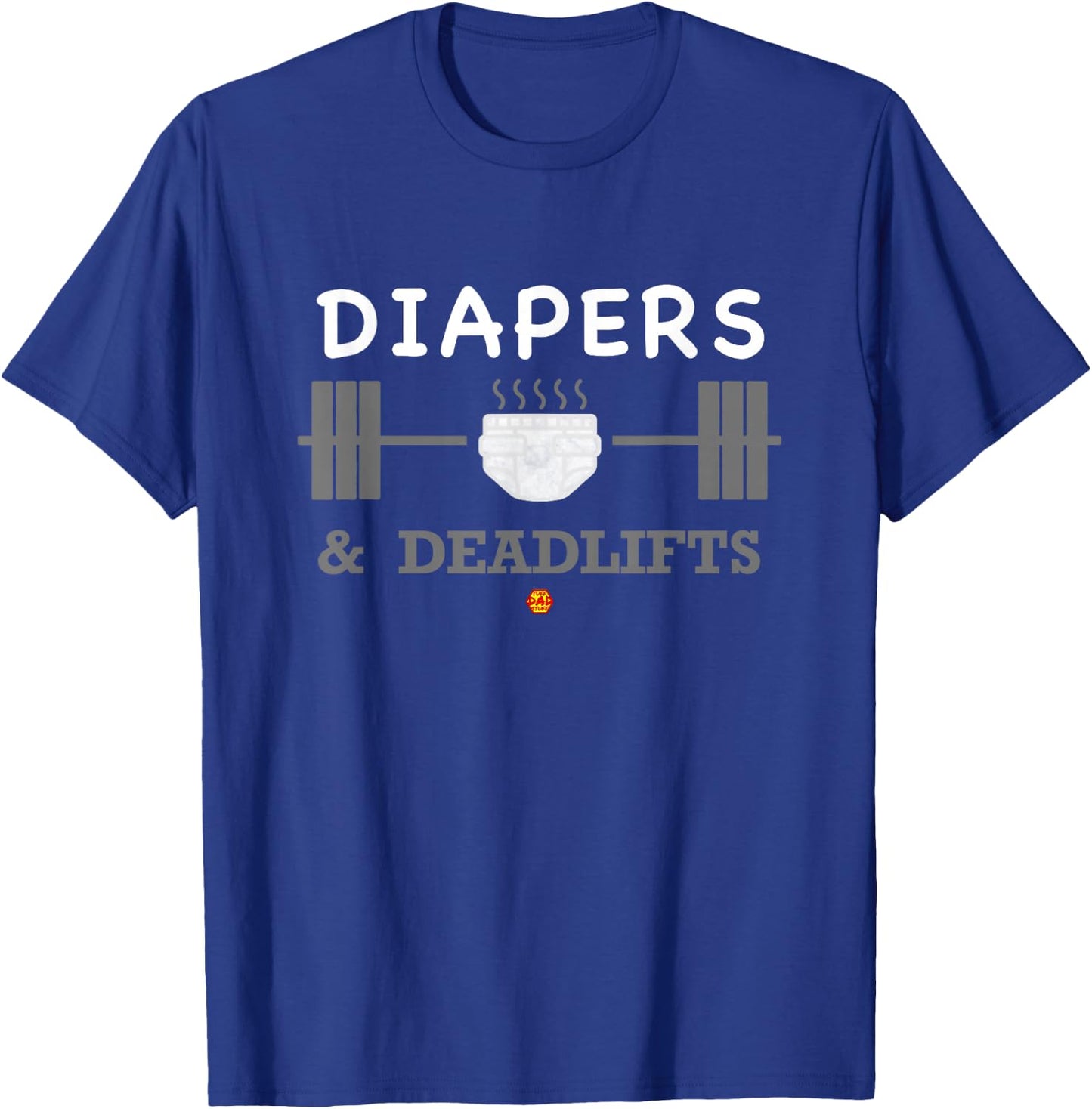 Diapers & Deadlifts T-Shirt - T-Shirt | Royal