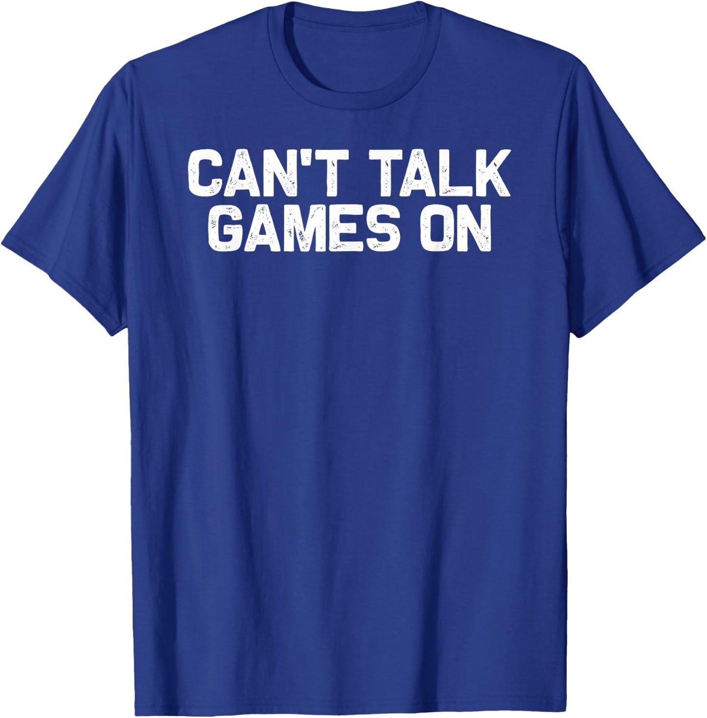 Funny Football Season Can't Talk Games On T-Shirt - T-Shirt | Royal