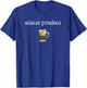 Alaus Prasau, beer please lithuania T-Shirt - T-Shirt | Royal