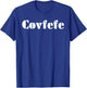 Covfefe T-Shirt - T-Shirt | Royal