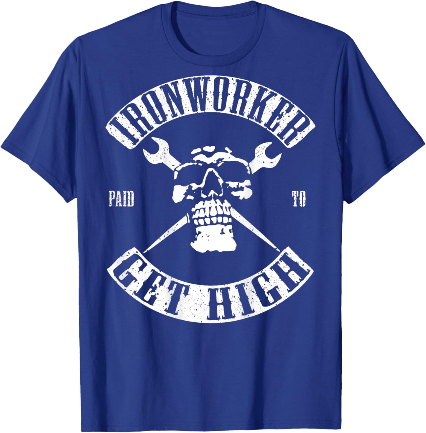 Paid To Get High Funny Ironworker T-Shirt - T-Shirt | Royal