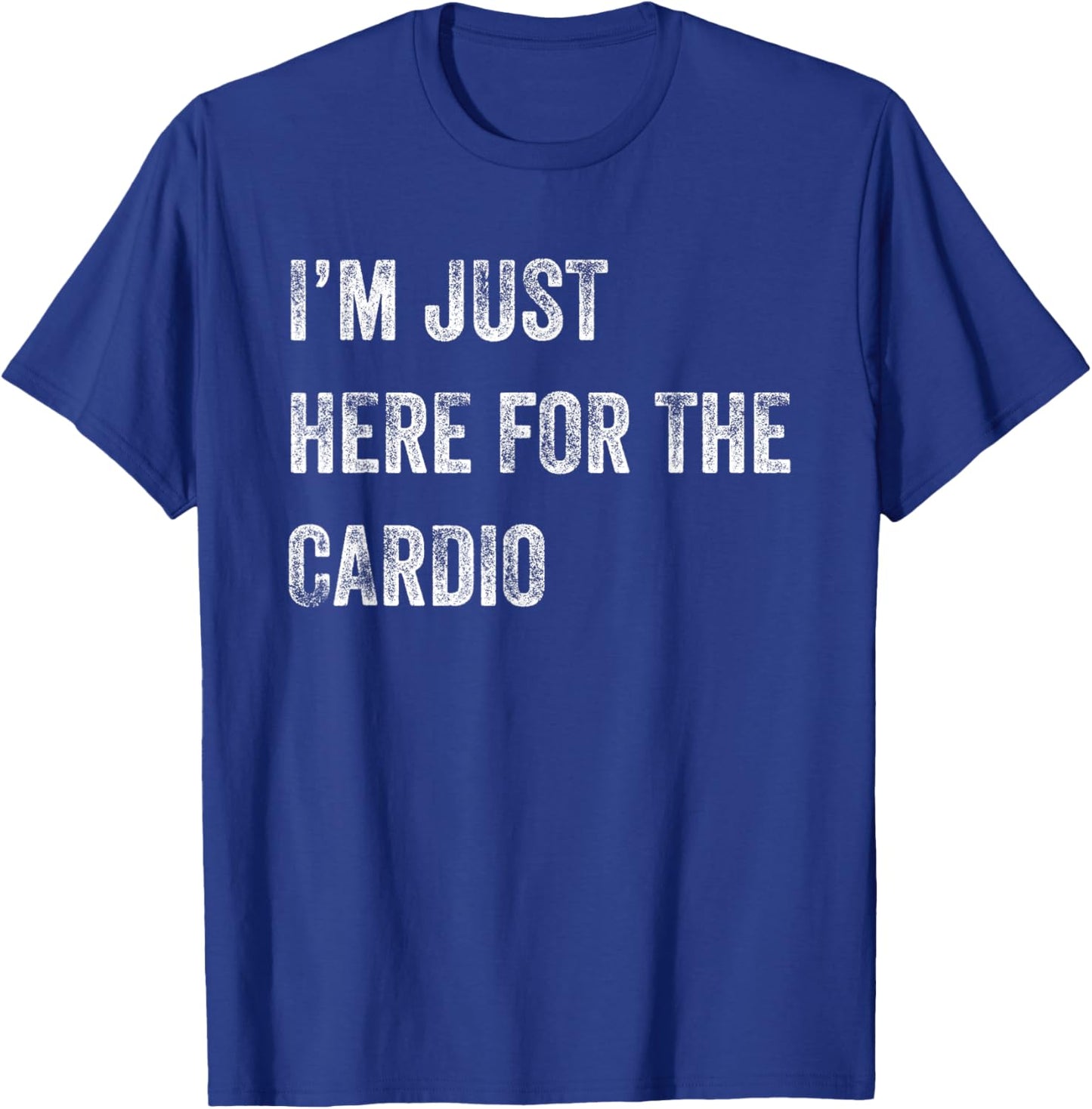Runner's - I'm Just Here for the Cardio T-Shirt - T-Shirt | Royal