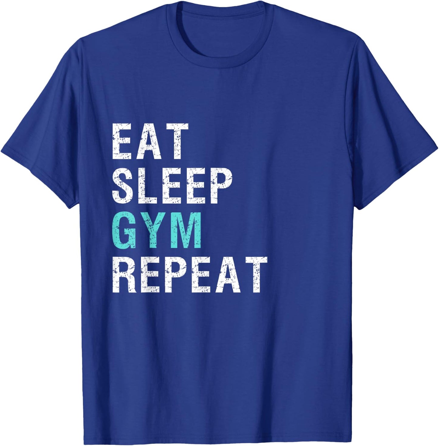 Eat Sleep Gym Repeat T Shirt T-Shirt - T-Shirt | Royal