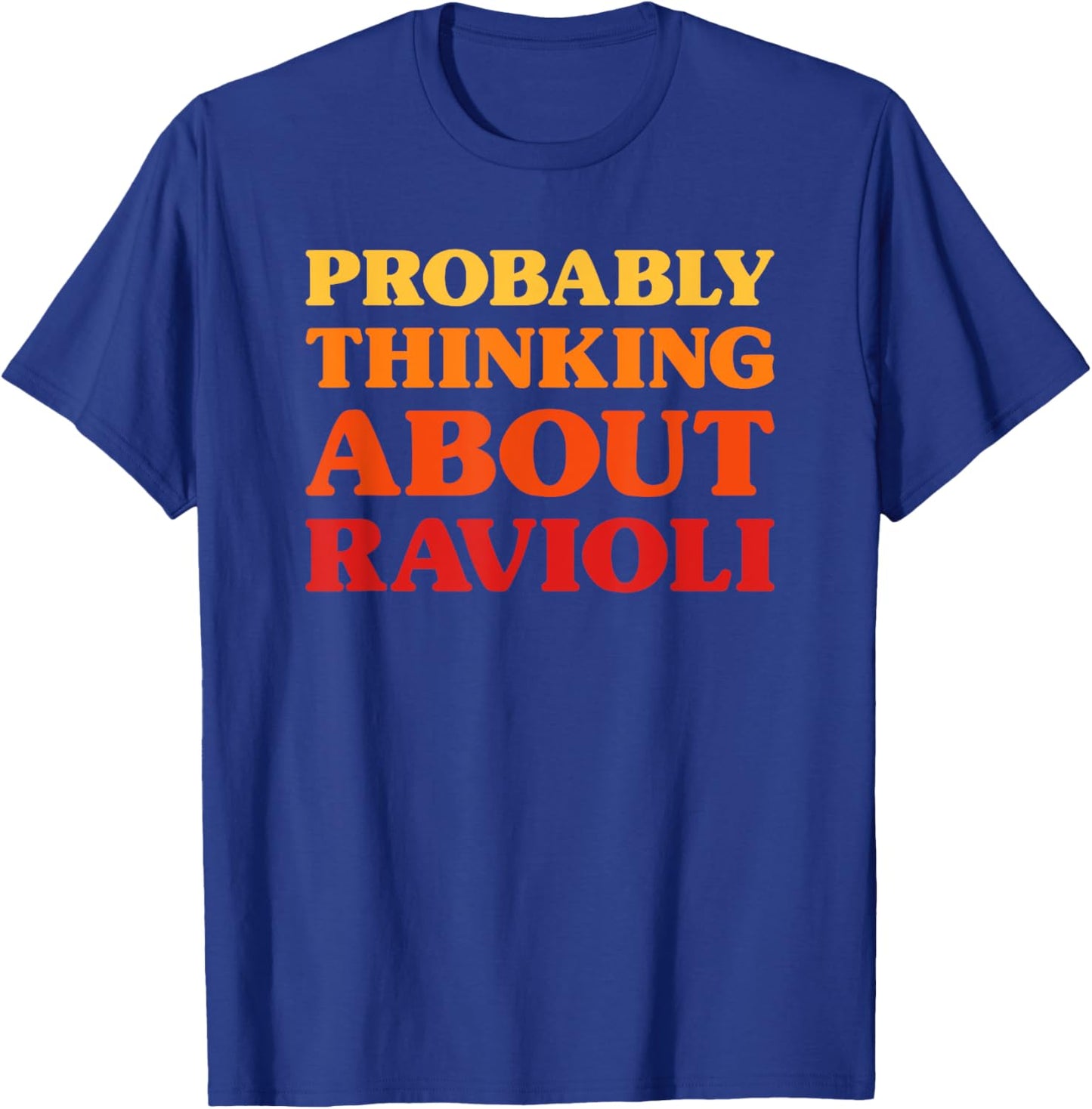 Ravioli I Love Ravioli Funny Food T-Shirt - T-Shirt | Royal