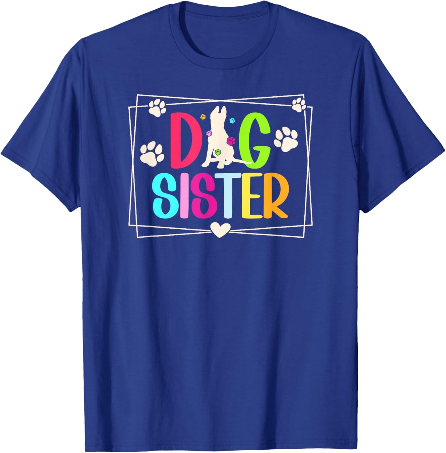 Cute Dog Sister Dog Lover Sister Dog Sis T-Shirt - T-Shirt | Royal