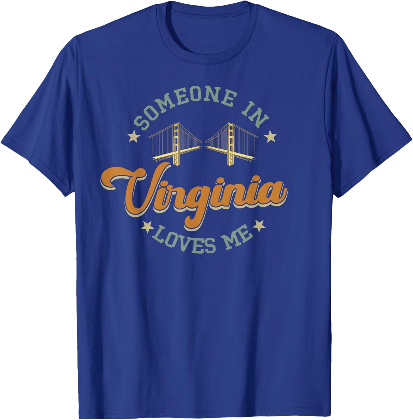 Someone In Virginia Loves Me T-Shirt - T-Shirt | Royal
