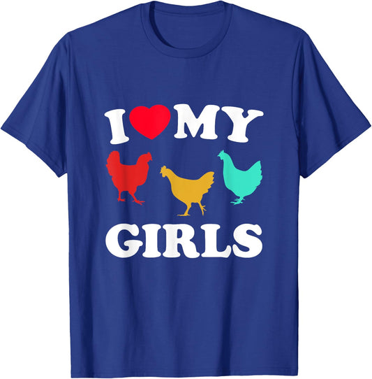 I Love My Girls - Funny Chicken T-Shirt - T-Shirt | Royal