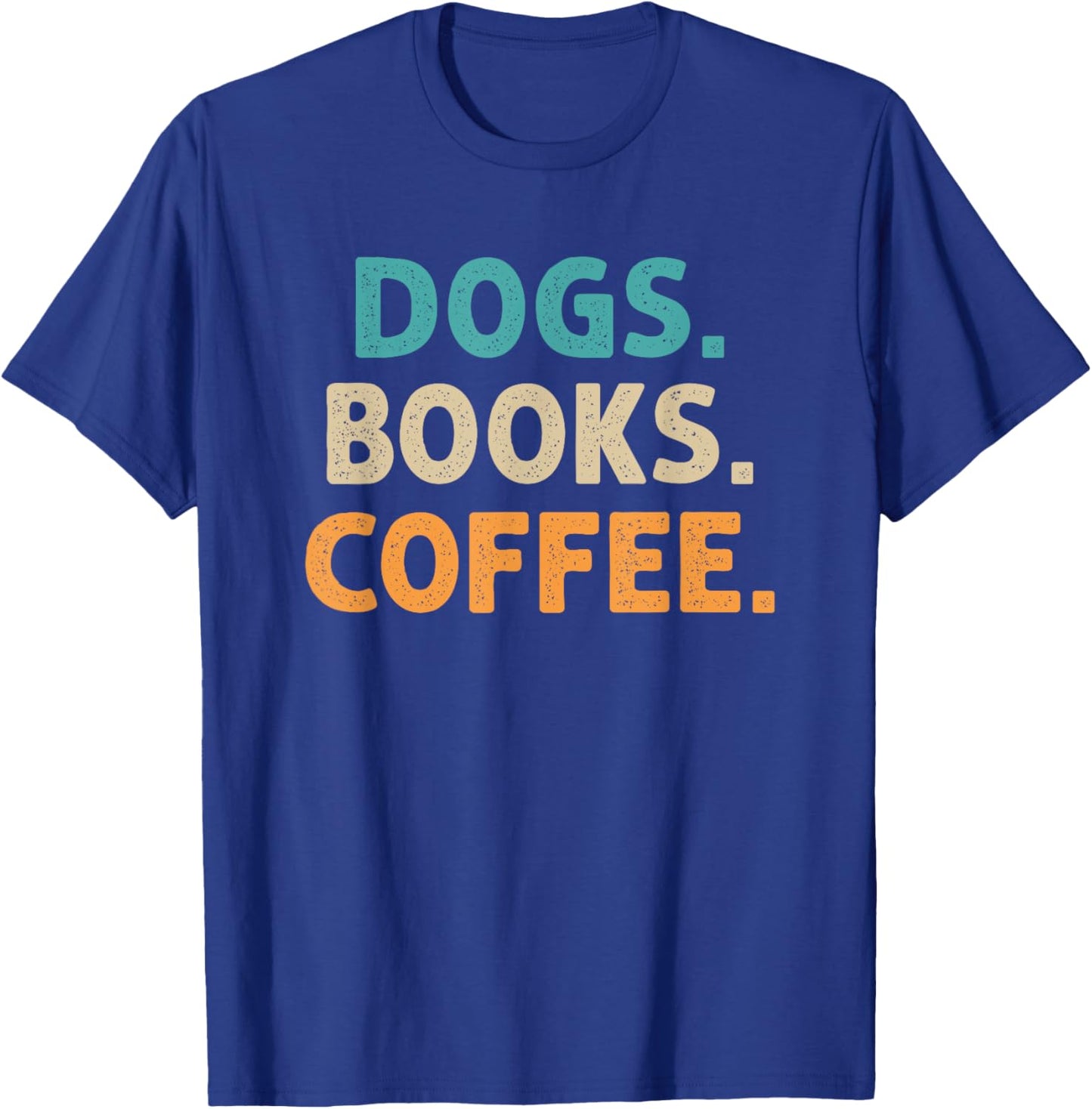 Dogs Books Coffee Book Lover Funny Dogs Coffee T-Shirt - T-Shirt | Royal