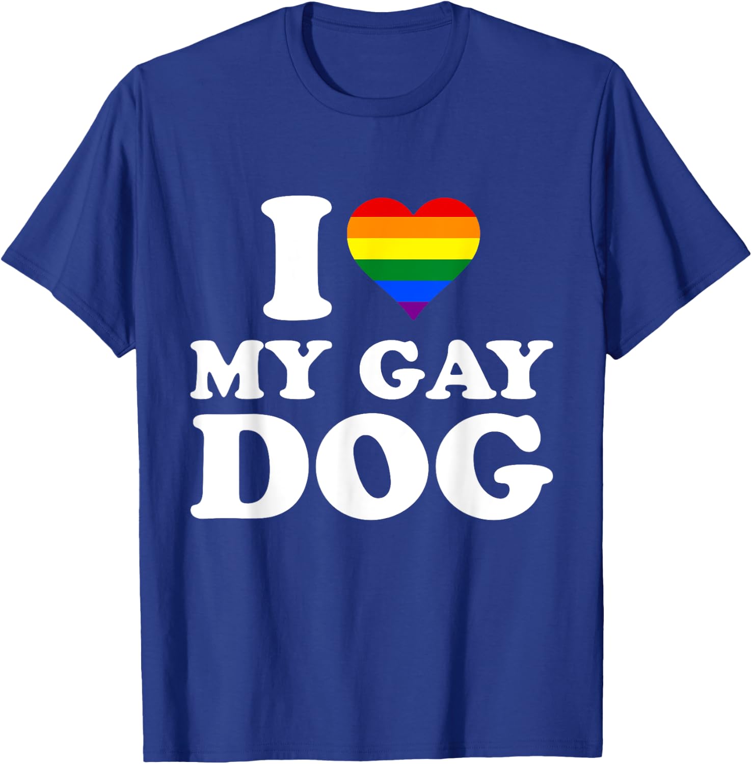 I Love My Gay Dog I Heart My Gay Dog T-Shirt - T-Shirt | Royal