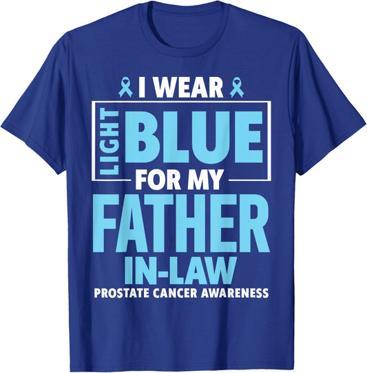 I wear Light Blue For My Father In Law Prostate Cancer T-Shirt - T-Shirt | Royal